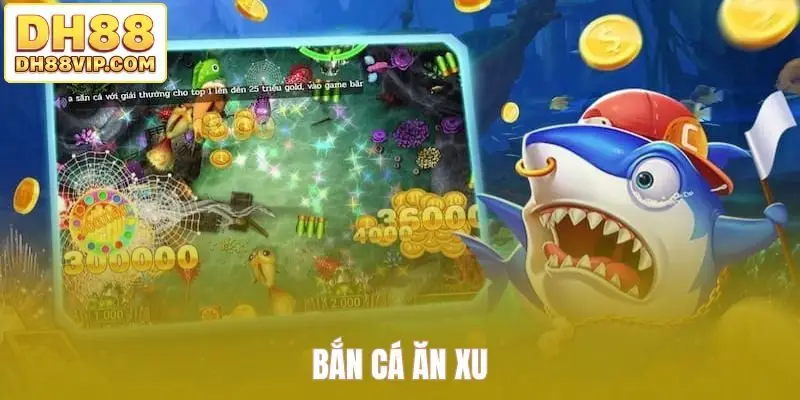 Bắn cá ăn xu
