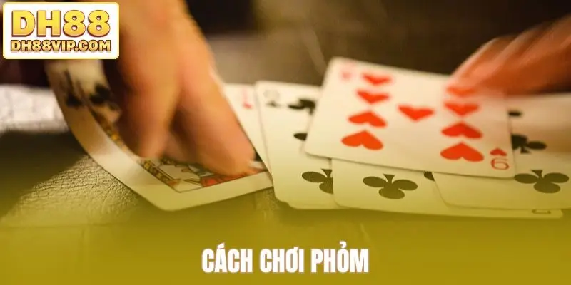 Cách chơi phỏm
