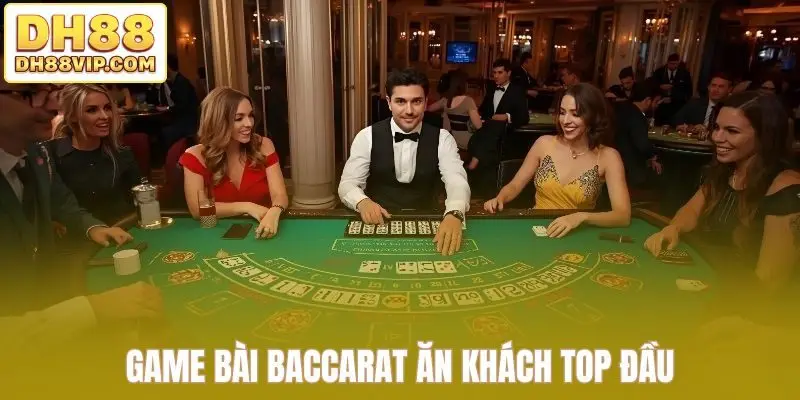 Game bài Baccarat ăn khách top đầu