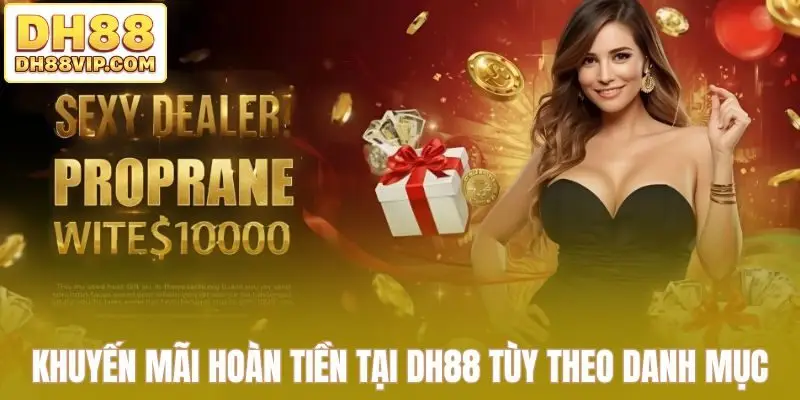 Khuyến mãi hoàn tiền tại DH88 tùy theo danh mục
